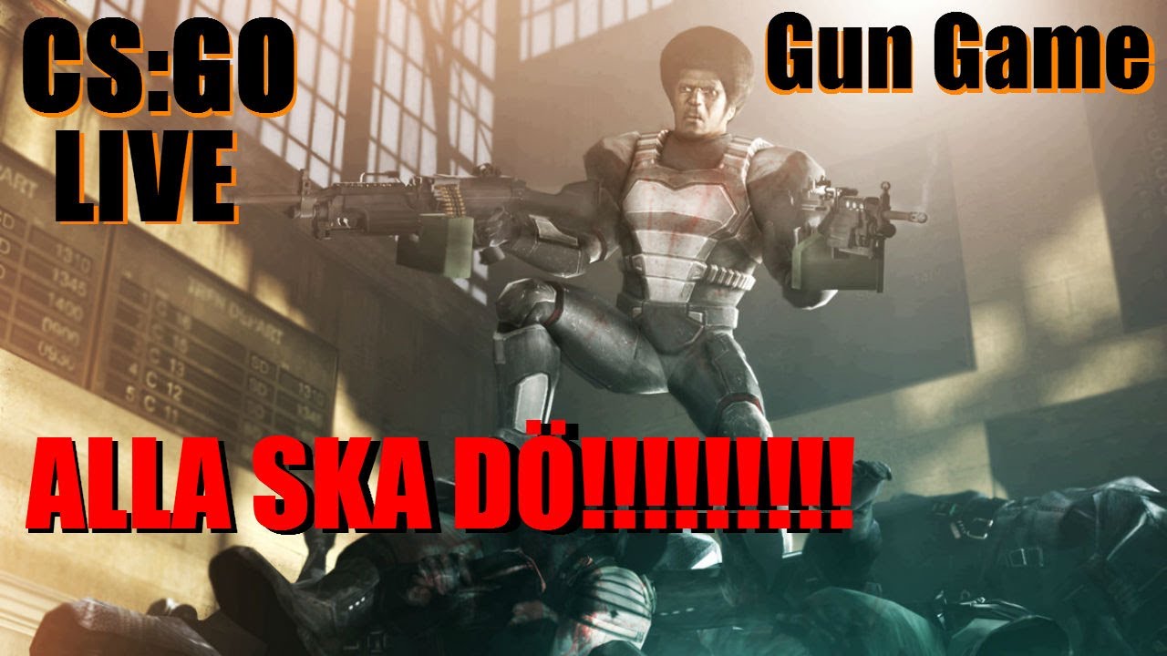 ALLA SKA DÖ! - CS:GÖ LIVE Gun Game med HasselNutten - YouTube