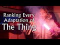 Ranking every adaptation of the thing