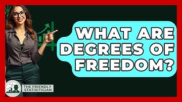 What Are Degrees Of Freedom? - The Friendly Statistician