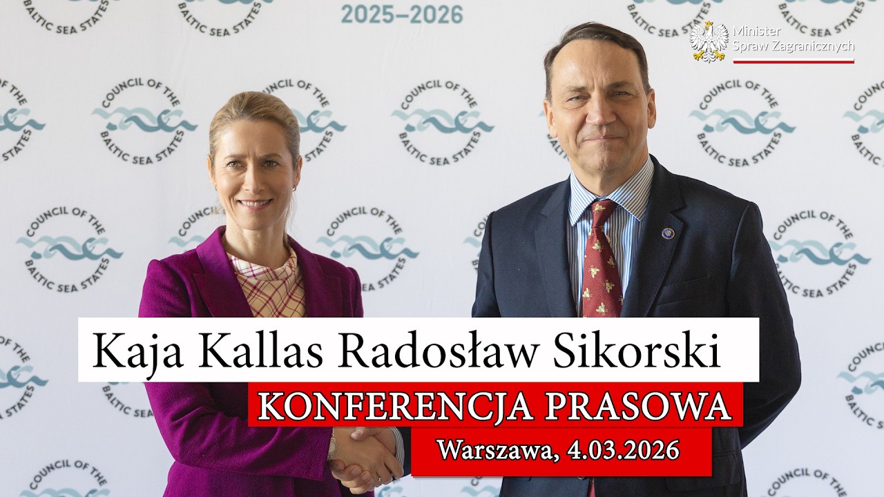 Radosław Sikorski i Kaja Kallas: Konferencja prasowa - Rada Państw Morza Bałtyckiego 4.03.2026