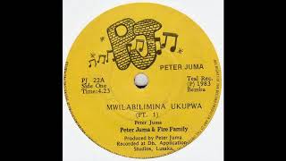 Peter Juma & Fire Family - Mwilabilimina Ukupwa Pts 1 & 2
