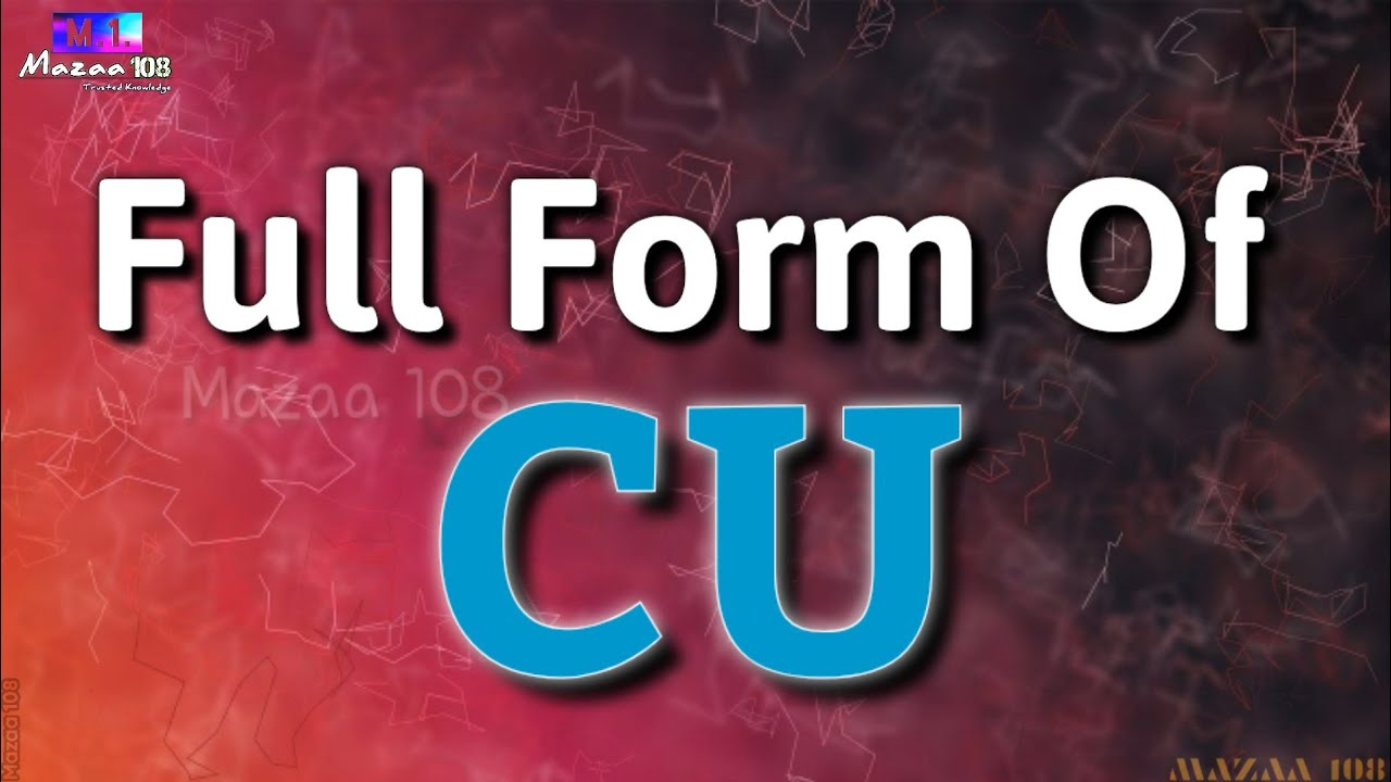 Full Form Of CU CU Full Form CU Means CU Stands For CU full-form-of-cu-cu-full-form-cu-means-cu-stands-for-cu