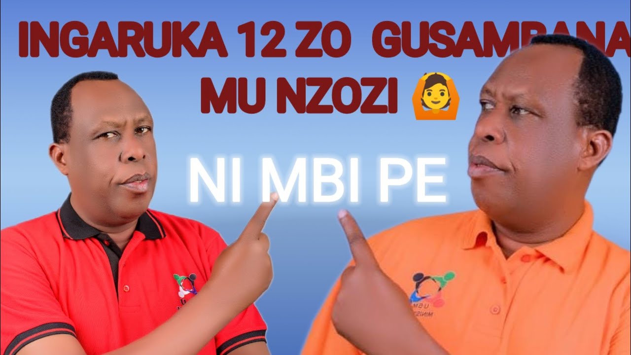 INGARUKA MBI 12 ZO KUROTA USAMBANA 🙆 DORE ICYO WAKORA NIBA BIKUBAHO 👉👂