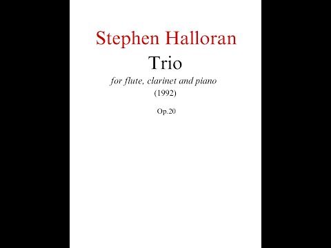 Stephen Halloran - Trio for Flute, Clarinet and Piano - Presto - Part 2/4 (1992)