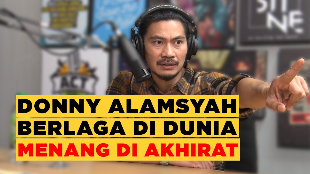 ACT TALKS | DONNY ALAMSYAH : Berlaga Di Dunia, Menang di Akhirat