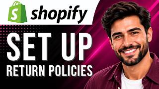 Shopify: How to Set Up Return Policies (Returns Tutorial for Beginners) (2026 Guide) Update