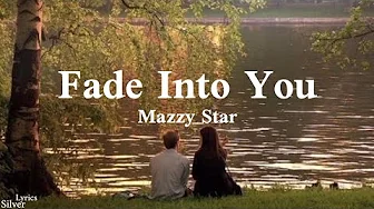 Mazzy Star - Fade Into You (Lyrics)