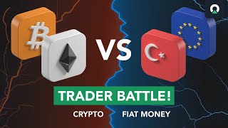 Crypto VS Fiat money 💸 Trading Battle! 🔥