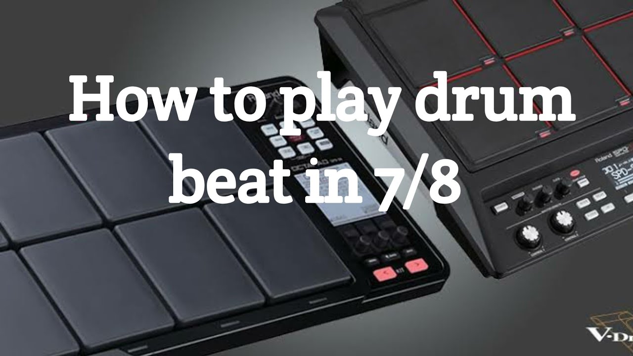 How to play drum beat in 7/8 Roland SPD 30 & Roland SPDSX. How to