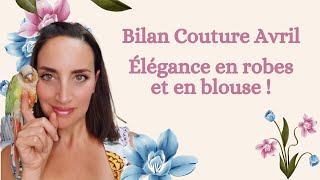 Bilan couture Avril : Elégance en robes et en blouse !