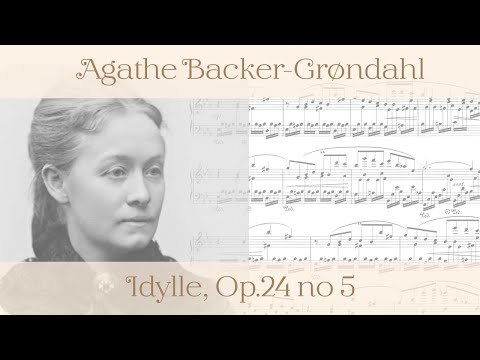 Agathe Backer-Grøndahl - Idylle, Op.24 no 5