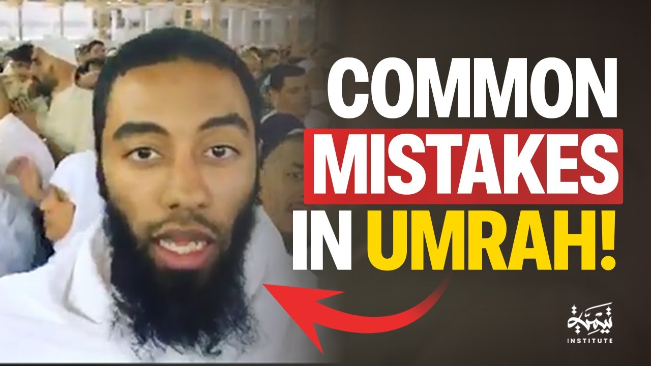 5 Common Mistakes in Umrah - Ust. Abu Taymiyyah 