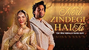 Meri Zindegi Hai Tu Ost 😍❤️‍🔥 | Bilala Abbas & Hania Amir By Asim Azhar