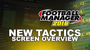 Football Manager 2016: NEW Tactics Screen Overview