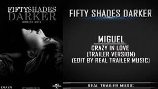 Fifty Shades Darker Trailer Music V.2 |  Miguel - Crazy In Love  (Trailer Version)