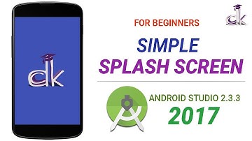 Simple Splash Screen App Tutorial using Android Studio 2.3.3 (NEW)