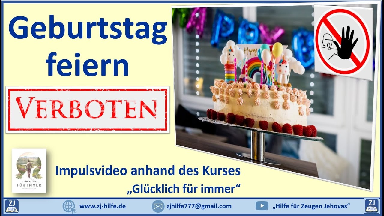Darf Man Zeugen Jehovas Zum Geburtstag Gratulieren Geburtstag feiern VERBOTEN! - 37.Impuls / Zeugen Jehovas - YouTube