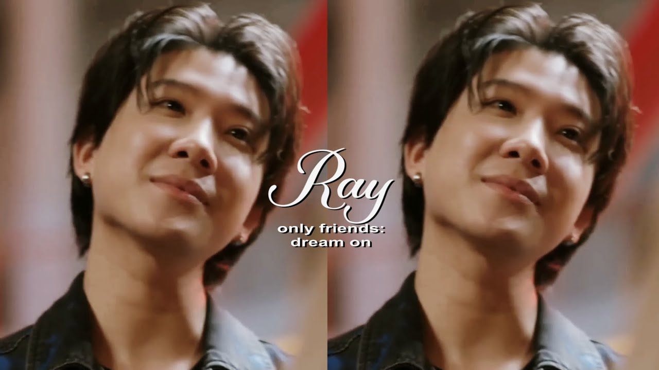 Ray ep1 / Only Friends: Dream On