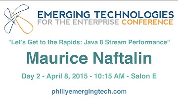 Philly ETE 2015 #7 - Let’s Get to the Rapids: Java 8 Stream Performance -