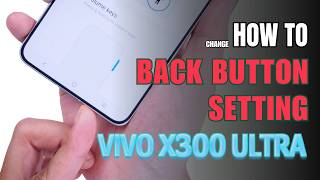 How to enable Back button setting on Vivo X300 Ultra screenshot 2