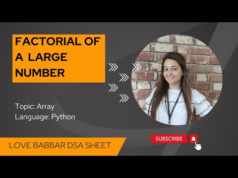 Find Factorial of a large Number in Python | 450 Question | Love Babbar Sheet | Python