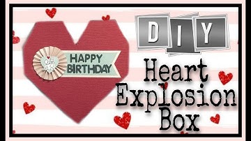 HEART SHAPED EXPLOSION BOX | DIY