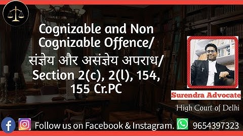 Cognizable and Non Cognizable Offence/ संज्ञेय और असंज्ञेय अपराध/ Section 2(c), 2(l), 154, 155 Cr.PC