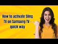 How to activate Sling TV on Samsung TV - quick way