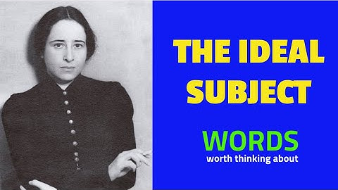 ARENDT "The Ideal Subject"