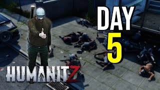 The Most Dangerous HumanitZ Loot Run - Day 5