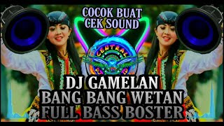 DJ Gamelan Bang Bang Wetan x Dark Side Full Bass Boster || Cocok Buat Cek Sound