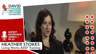 Heather Stokes: Living Works ASIST Training - Ep 02  |  Expert Interview Series