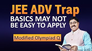 JEE ADVANCED : Simple basics that can stump toppers | Physics Olympiad problems | SBT Physics