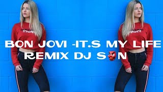 Bon Jovi - It.S My Life  ( Re Edit by DJ S💀N) Jungle Remix { Dance Remix ♔ KING