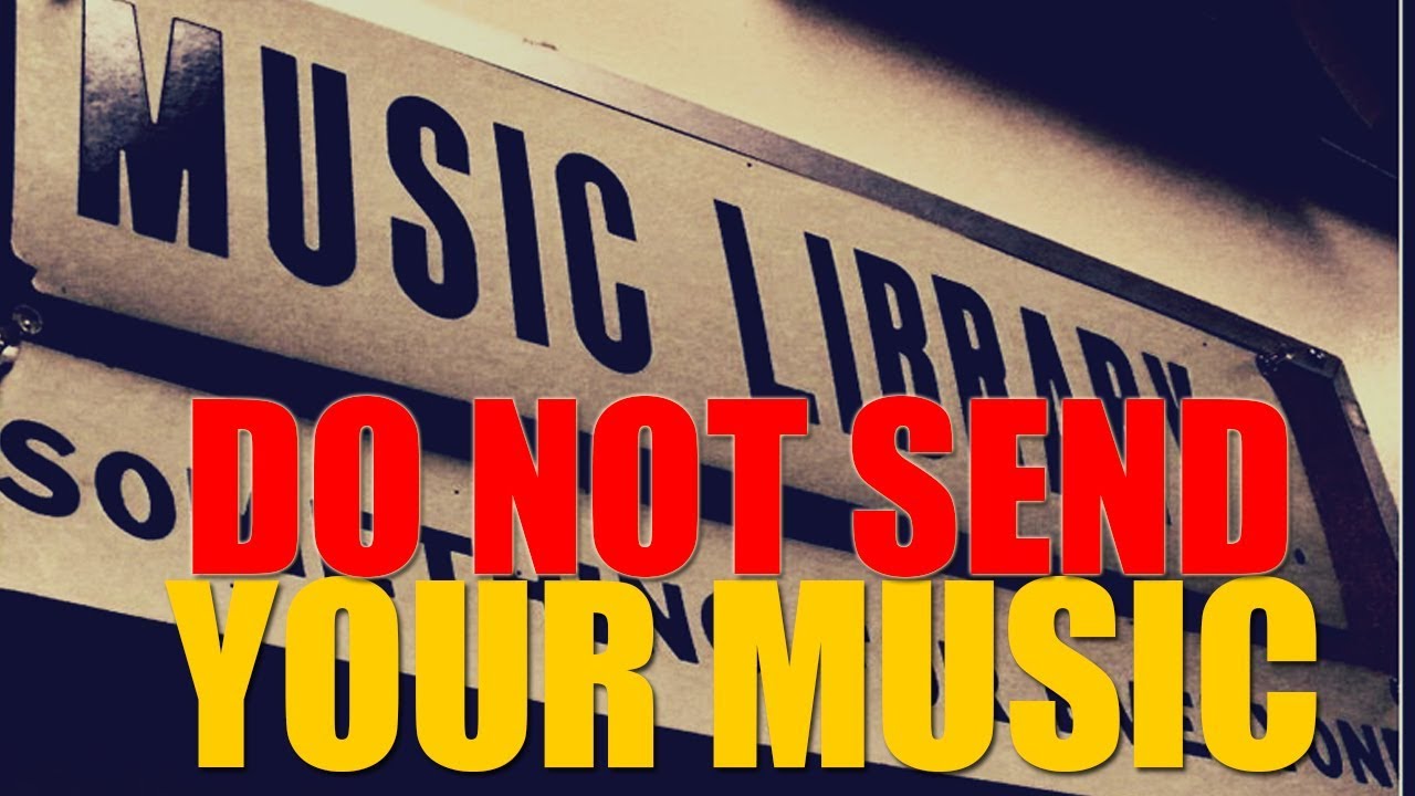 Don t Send Music To A Music Library Until You Watch This YouTube