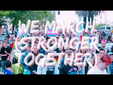 WE MARCH (Stronger Together) - Ryan Cassata, Hello Noon, Clayton Bryant