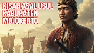 KISAH (SEJARAH) ASAL USUL KABUPATEN MOJOKERTO