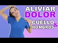 Ejercicios para ALIVIAR el DOLOR de Cuello y Hombros