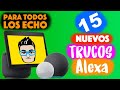 15 TRUCOS [NUEVOS] COMANDOS Y SECRETOS PARA ALEXA