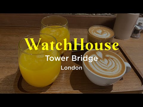 WatchHouse | Tower Bridge London UK Brunch | Food Tour