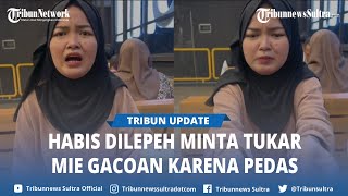 Viral! Wanita Minta Tukar Mie Gacoan Karena Pedas, Padahal Sudah Dimakan