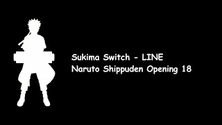 Sukima Switch - LINE (Naruto Shippuden Opening 18) Lyrics Video