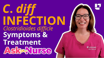 C. diff Infection: Symptoms & Treatments - Ask A Nurse |  @LevelUpRN