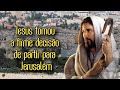 Jesus tomou a firme decisão de partir para Jerusalém (Lc 9,51-62) 13° Domingo do Tempo Comum - Ano C