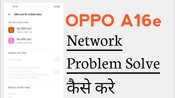 OPPO A16e How To Fix Network Problem