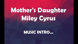 Miley Cyrus - Mothers Daughter(Lyrics)