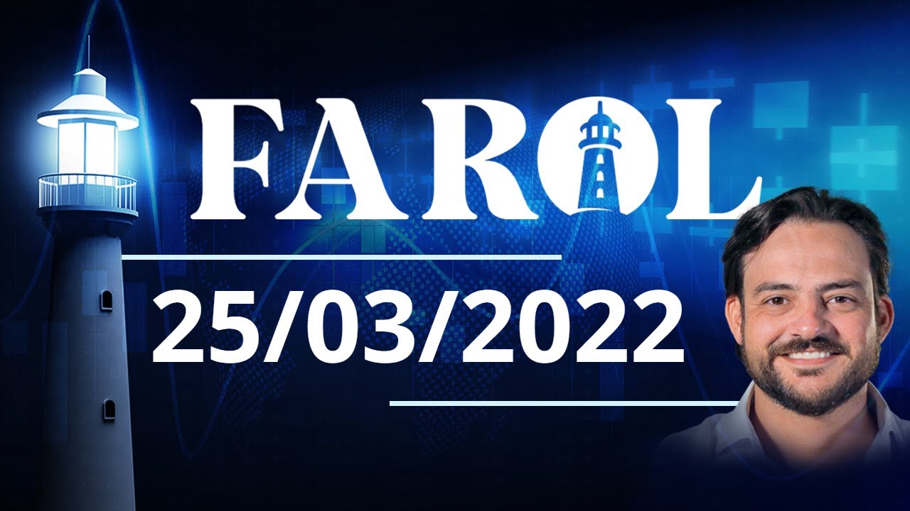 Farol  25/03/2022 - Análise do fechamento do mercado com André Kaplan | LS.COM.VC