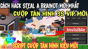 Hướng Dẫn Hack STEAL A BRAINROT Script Auto Cướp Brainrot Chỉ 3 Giây Cướp Tàn Hình Kiểu Mới Siêu Vip
