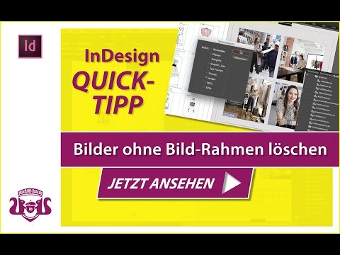 Bilder ohne Bild-Rahmen löschen // InDesign QUICK-TIPP
