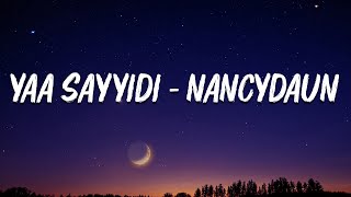 Yaa Sayyidi - NancyDAUN ( Lirik / video )